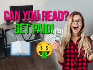 Can You Read? Get Paid $1000s for Working From Home!