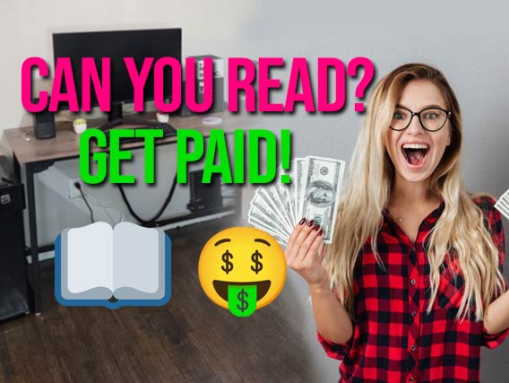 Can You Read? Get Paid $1000s for Working From Home!